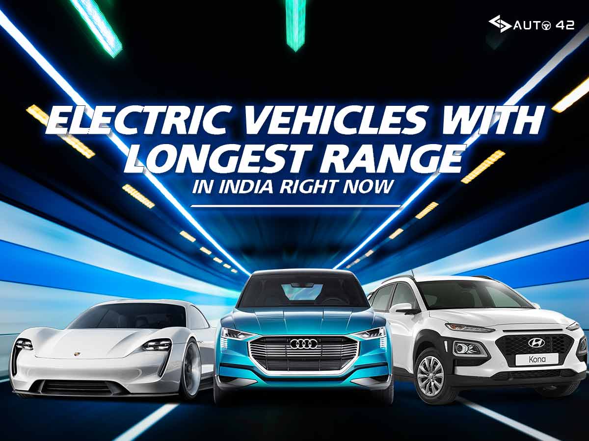 ev with longest range, electric vehicle with longest range, electric vehicles with longest range, longest range ev, longest range electric vehicle, ev with longest range in india, electric vehicle with longest range in india