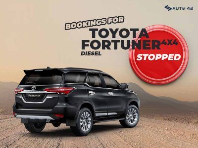 Toyota fortuner 4x4 diesel bookings stopped