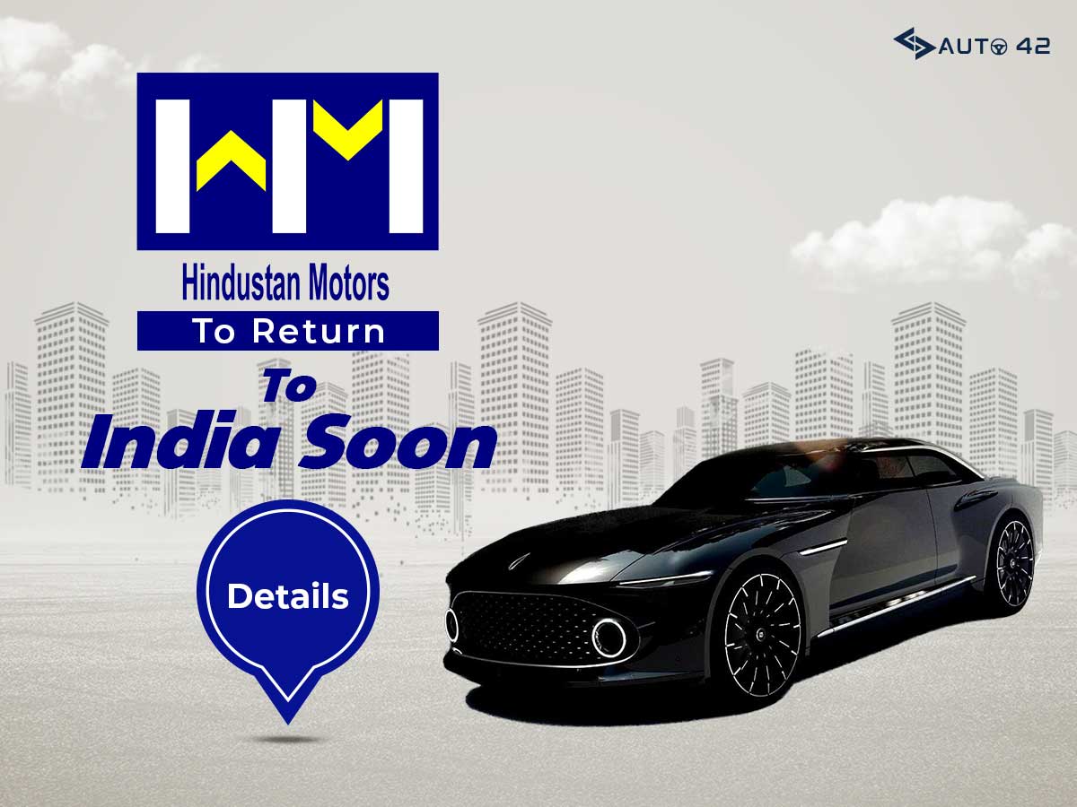 Hindustan Motors To Return To India Soon - Details