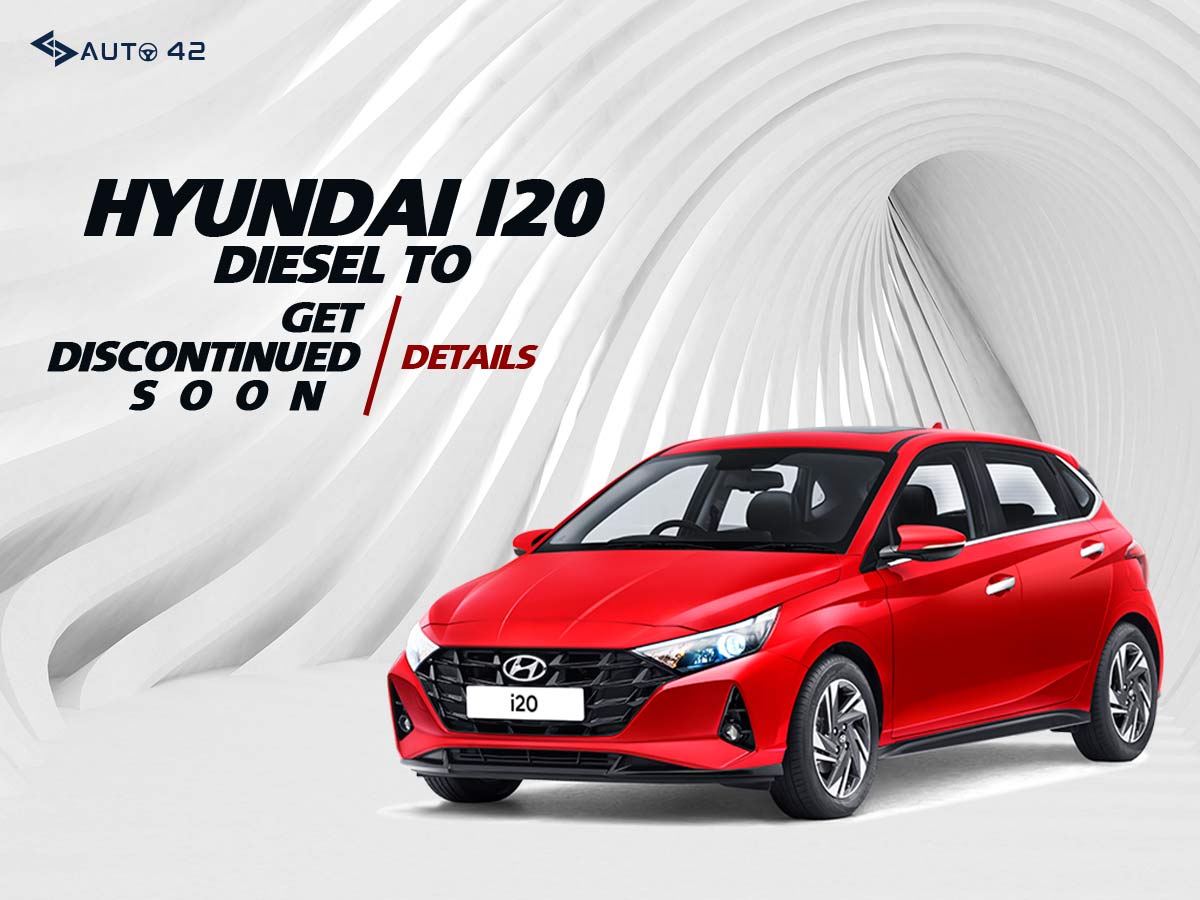 Hyundai i20 Diesel To Soon Get Discontinued - Details