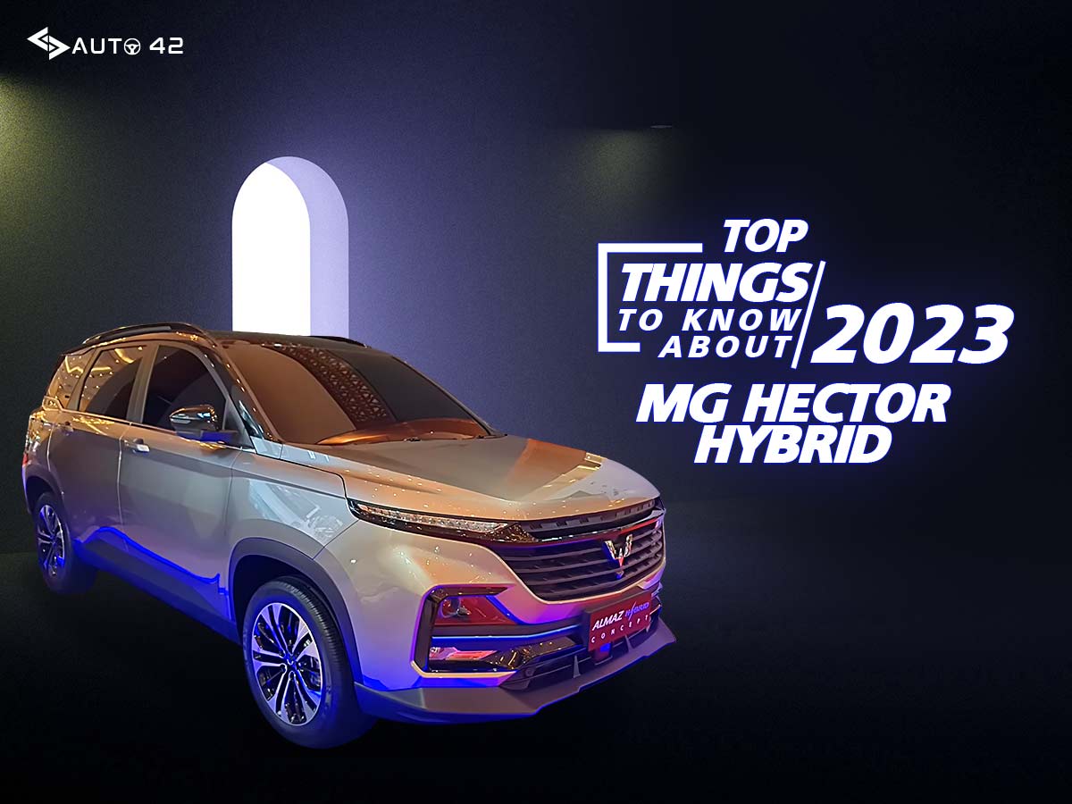 Top Things To Know About 2023 MG Hector Hybrid
