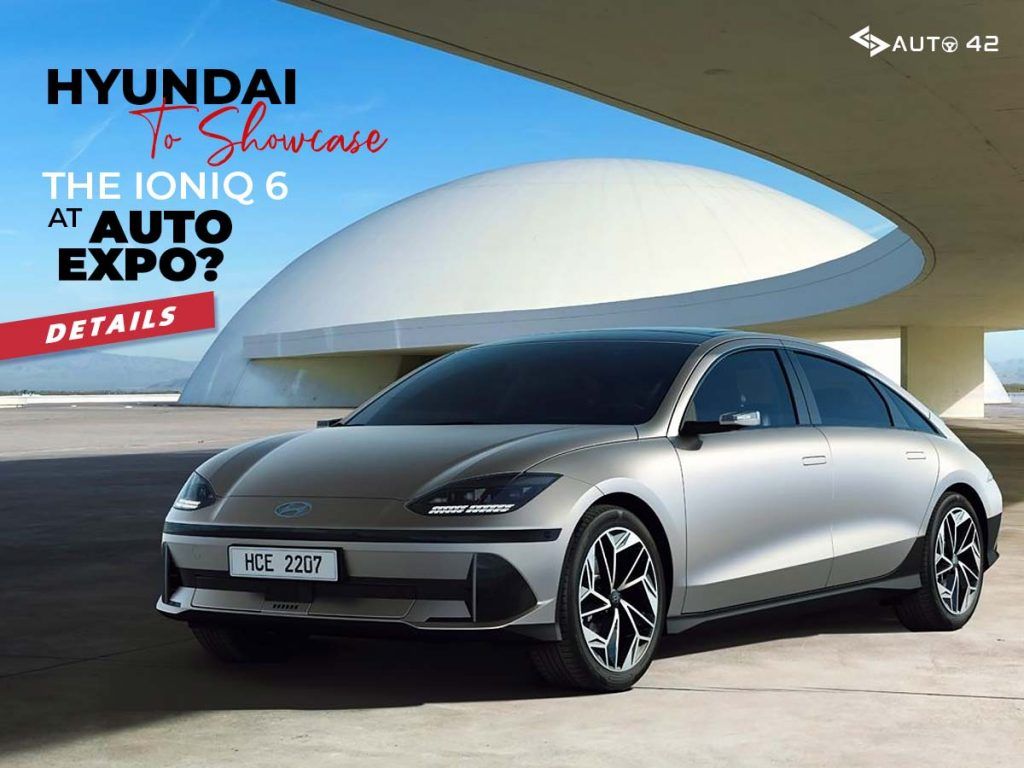 Hyundai To Showcase The Ioniq 6 At Auto Expo? Details