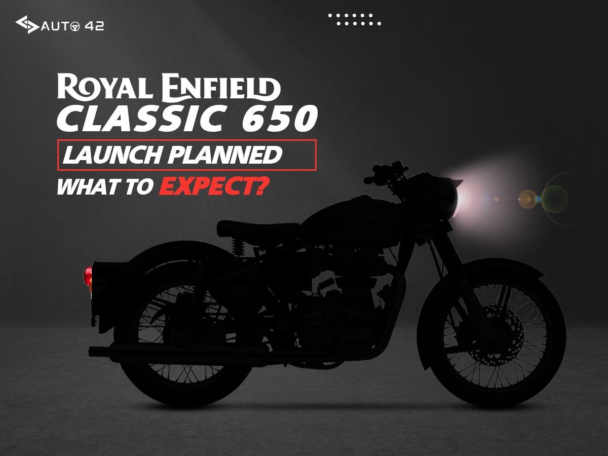 Royal Enfield Classic 650 Launch Planned – What To Expect?