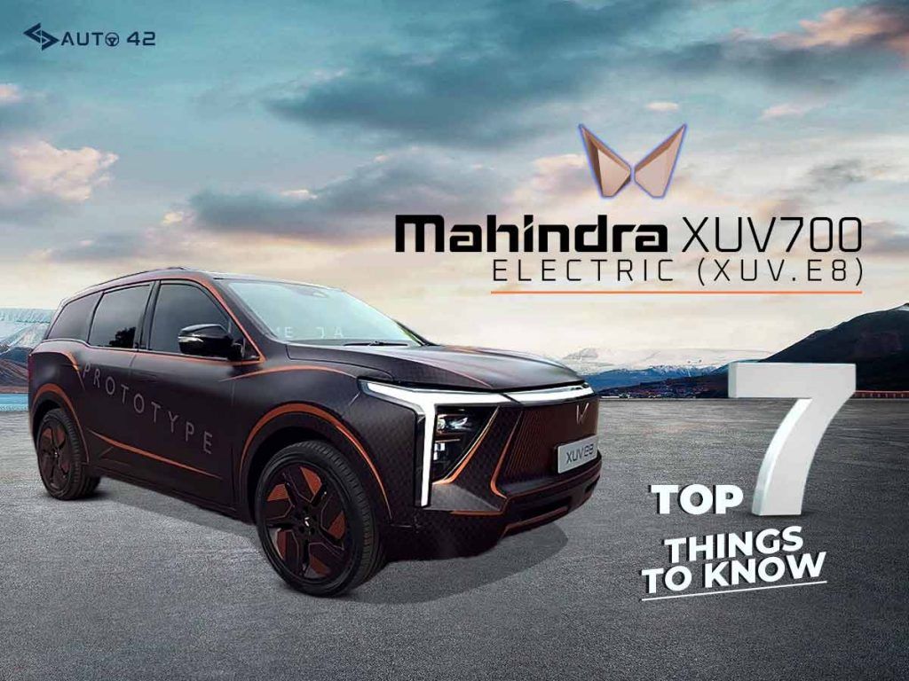 Mahindra XUV700 Electric SUV (XUVe.8) - Top 7 Things To Know